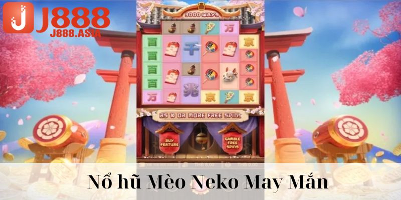 Giới thiệu game nổ hũ Neko May Mắn J88 